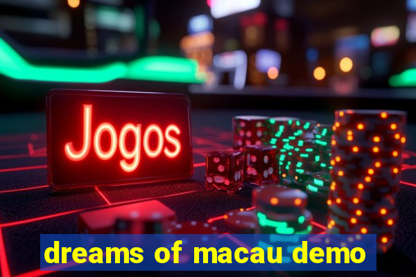 dreams of macau demo